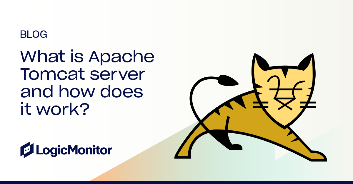 What Is Apache Tomcat Server And How Does It Work Logicmonitor