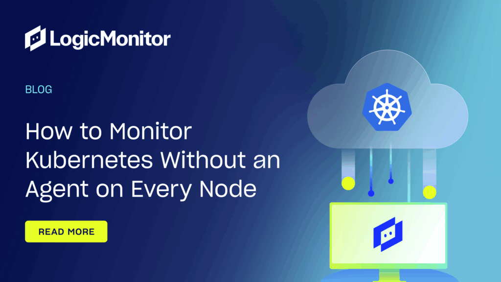 How to Monitor Kubernetes Without an Agent on Every Node | LogicMonitor