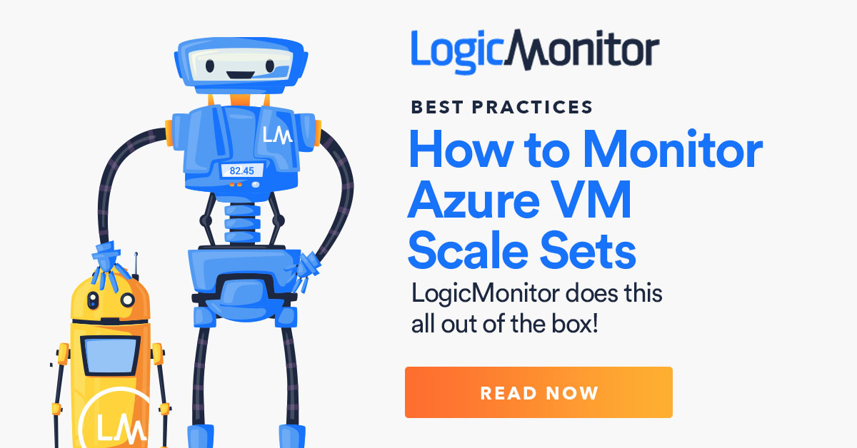 How to Monitor Azure VM Scale Sets | LogicMonitor Blog