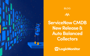 ServiceNow CMDB New Release & Auto Balanced Collectors