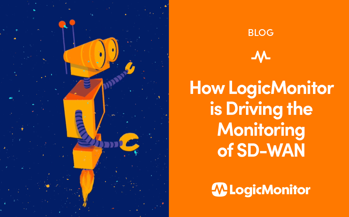 How LogicMonitor is driving the Monitoring of SD-WAN