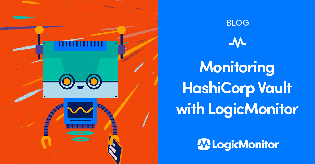Monitoring HashiCorp Vault with LogicMonitor LogicMonitor