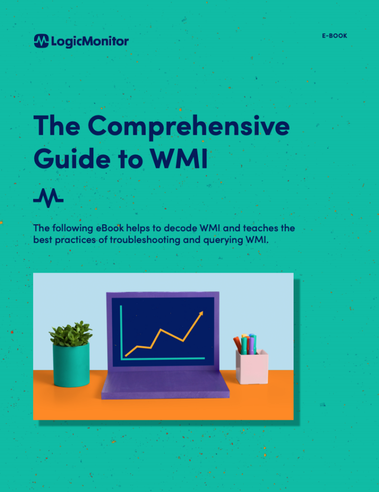 The Comprehensive Guide to WMI LogicMonitor