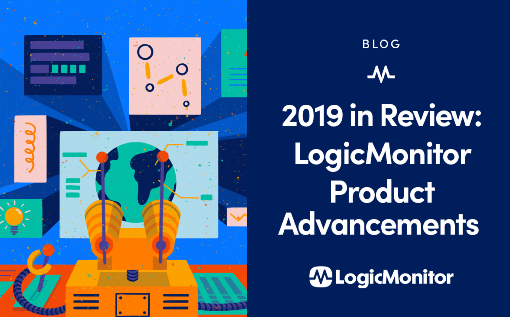 2019年のレビュー：LogicMonitor製品の進歩