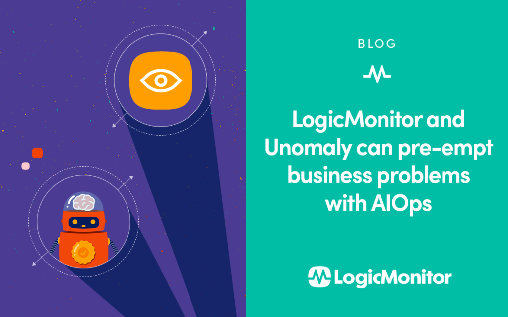 LogicMonitor + Unomaly can pre-empt business problems with AIOps