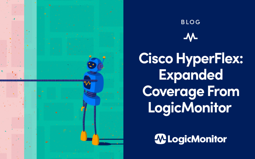 Cisco HyperFlex：LogicMonitorからの拡張されたカバレッジ