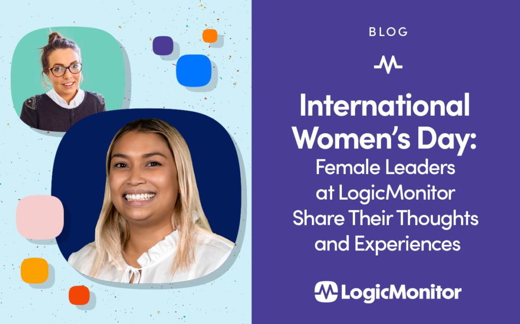 International Women’s Day: Female Leaders at LogicMonitor Share Their Thoughts and Experiences. Alice Young and Astra Duke share their experiences. 