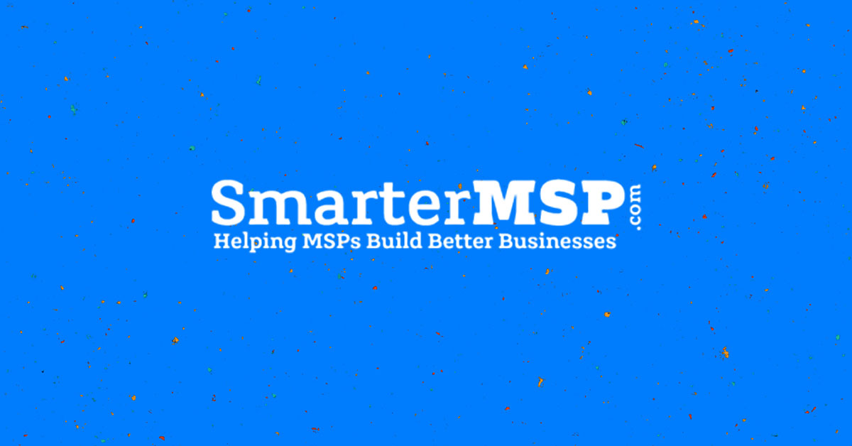 SmarterMSP.com Helping MSPs Build Better Businesses