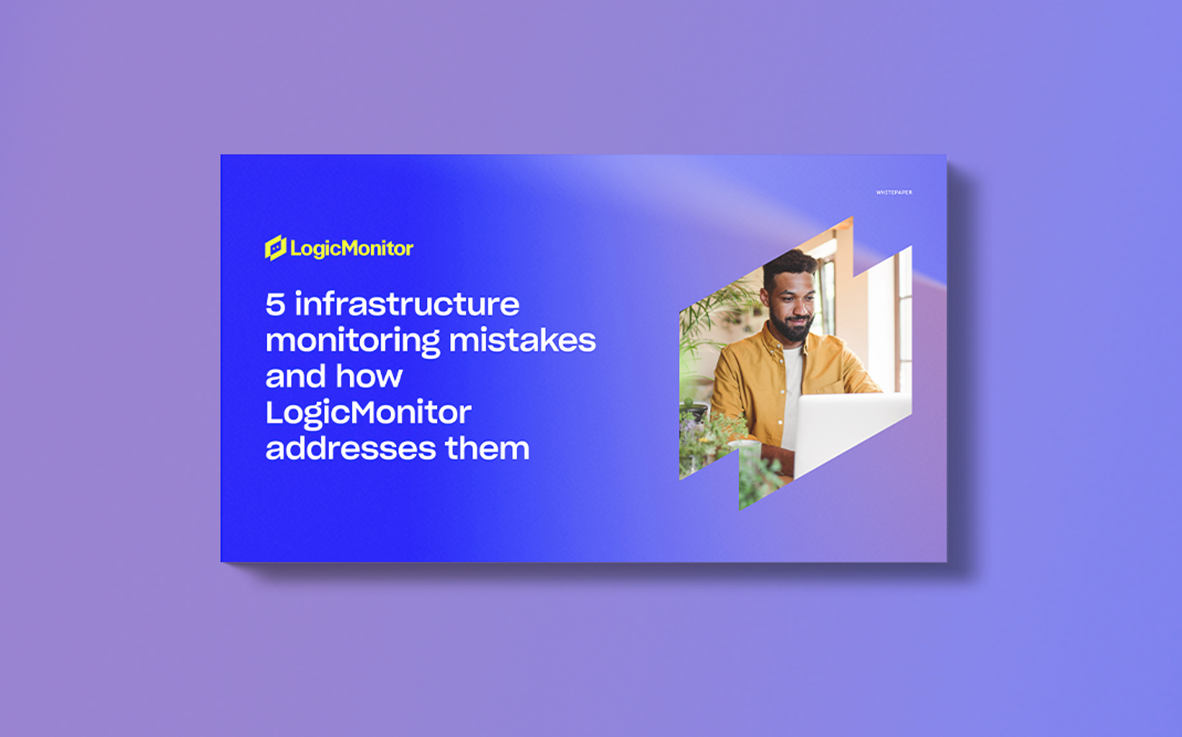 5 Infrastructure Monitoring Mistakes and How LogicMonitor Addresses Them