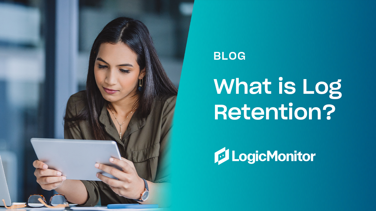 What is log retention? Overview and best practices LogicMonitor