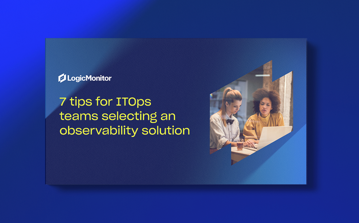 7 Tips for ITOps Teams Selecting an Observability Solution