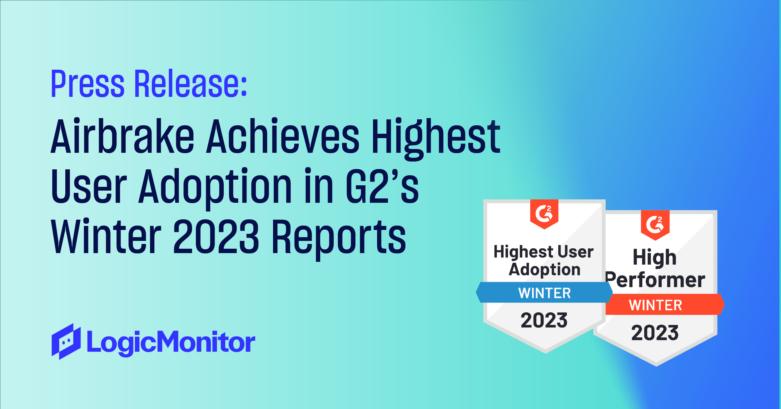 Airbrake Achieves Highest User Adoption in G2’s Winter 2023 Reports LogicMonitor