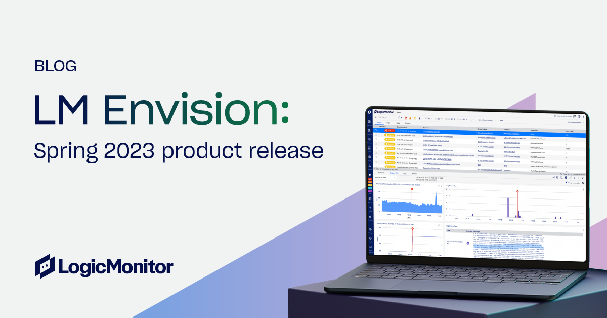 LM Envision: Spring 2023 product release lookback | LogicMonitor
