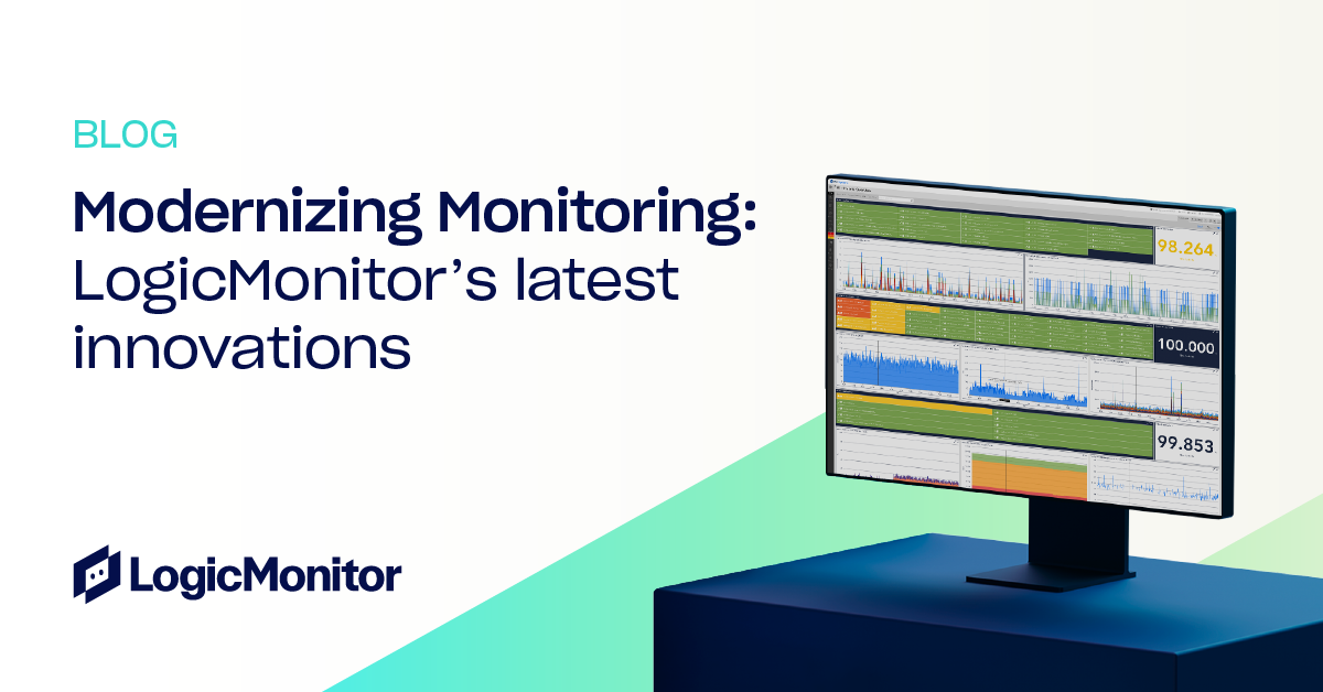Modernizing Monitoring: LogicMonitor's Latest Innovations | LogicMonitor