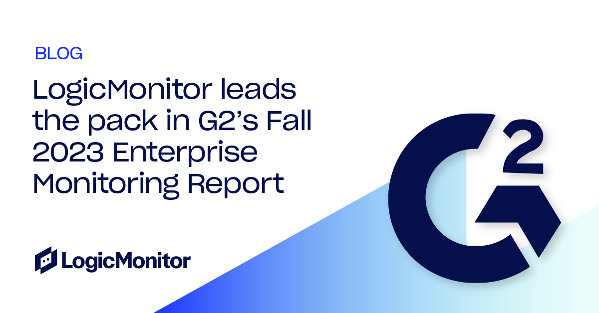 LogicMonitor Leads the Pack in G2’s Fall 2023 Enterprise Monitoring ...