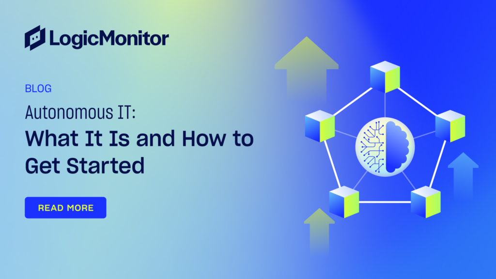 Autonomous IT: What It Is and How to Get Started | LogicMonitor