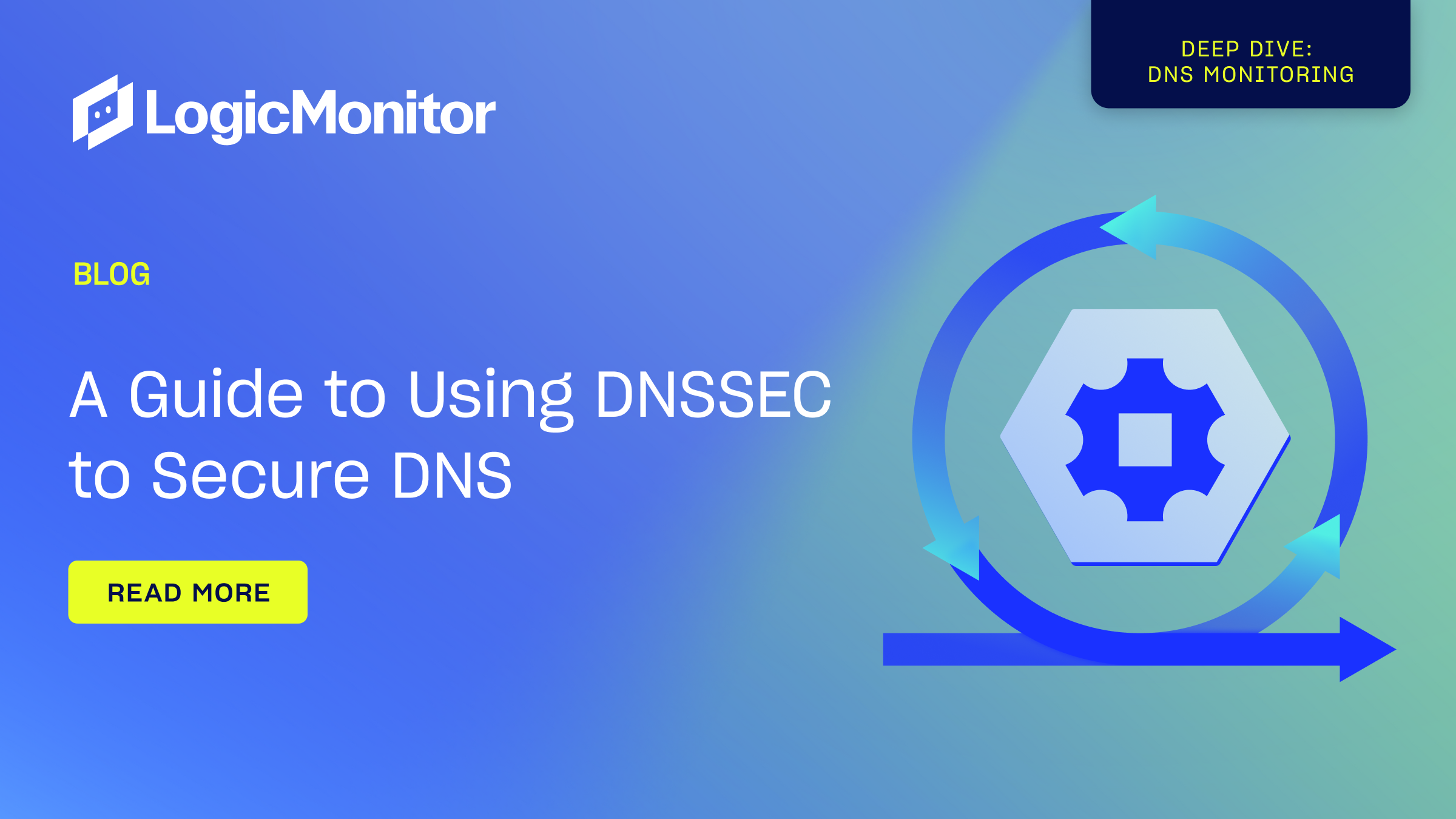 A Guide to Using DNSSEC to Secure DNS | LogicMonitor